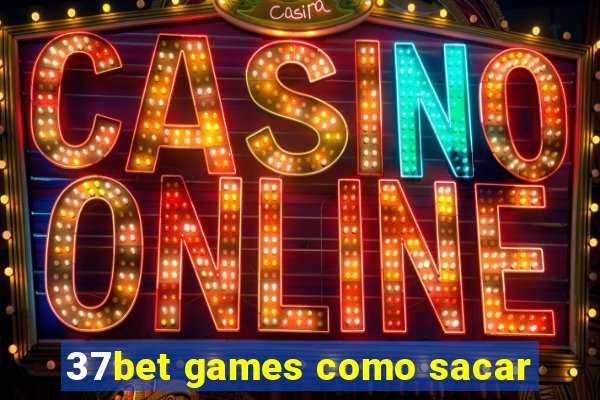 37bet games como sacar